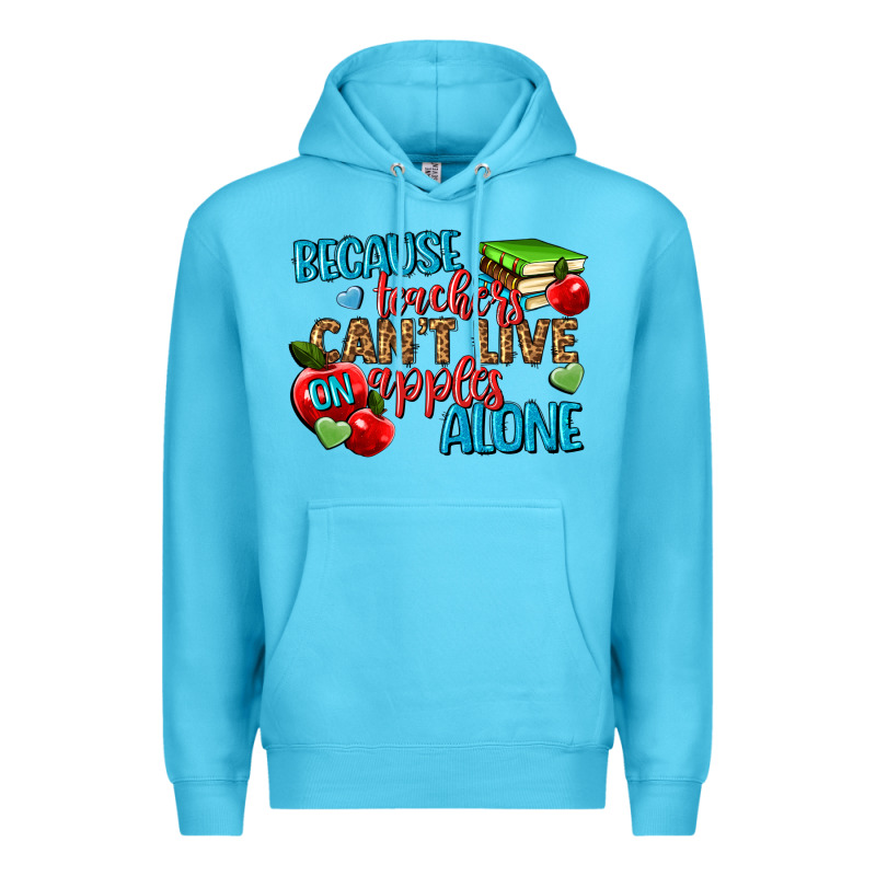 Because Teachers Cant Live On Apples Alone Premium Hoodie by NancyCooperArtShop | Teevron