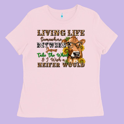 Ladies Tee living life somewhere between jesus take the wheel