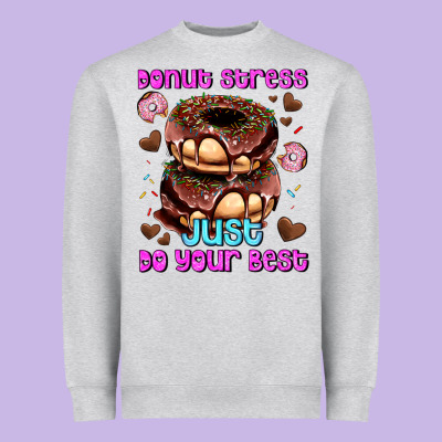 Donut Stress Just Do Your Best Heavyweight Sweatshirt Designed By Adodesignshop