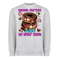 Heather Grey donut stress just do your best Heavyweight Sweatshirt - AdoDesignShop