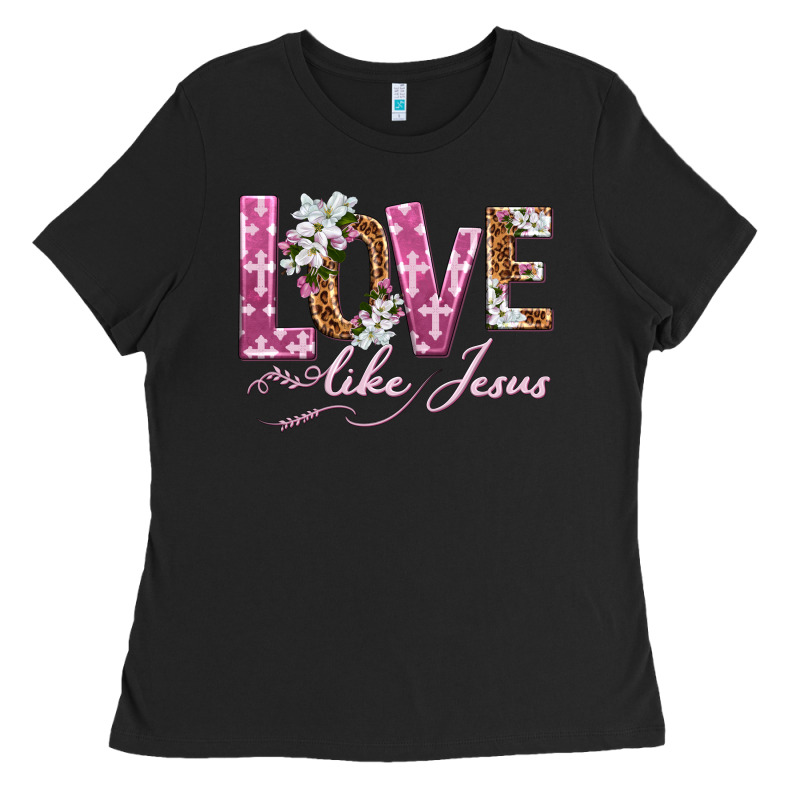 Love Like Jesus Ladies Tee by texasbilliewilder | Teevron