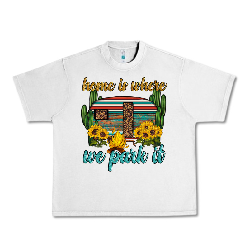 Home Is Where We Park It Urban Heavy Tee by Artiststas | Teevron