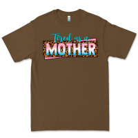 Cacao tired as a mother Premium Tee - texasbilliewilder