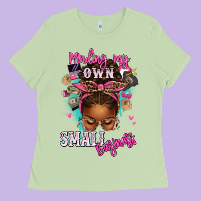 Ladies Tee minding my own small business afro messy bun