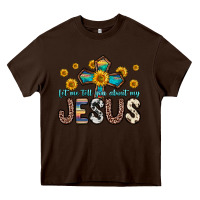 Chocolate Brown let me tell you about my jesus Heavy Core Tee - Zillion Design Studio