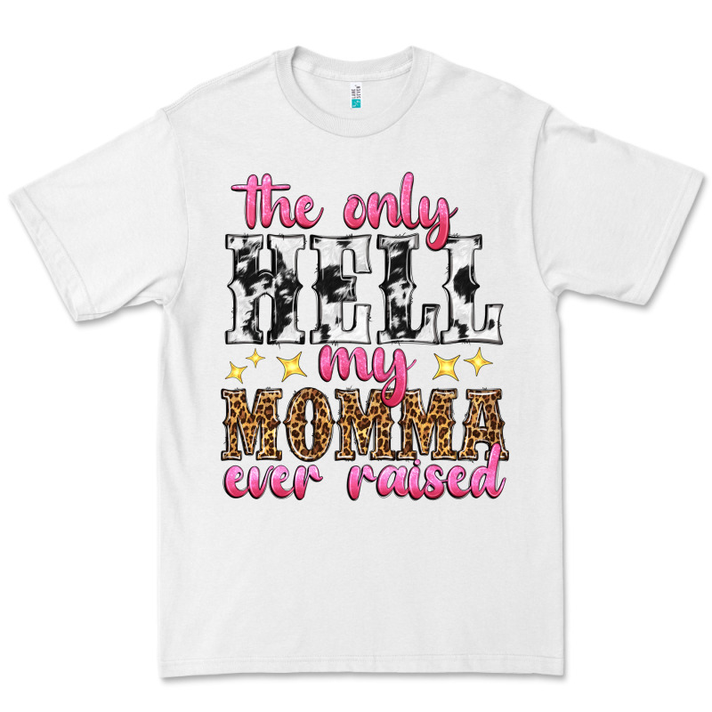 The Only Hell My Momma Ever Raised Premium Tee by texasbilliewilder | Teevron