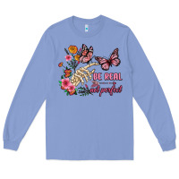 Colony Blue be real not perfect Long Sleeve Tee - JahusDesignShop