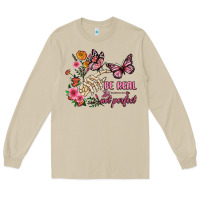 Mushroom be real not perfect Long Sleeve Tee - JahusDesignShop