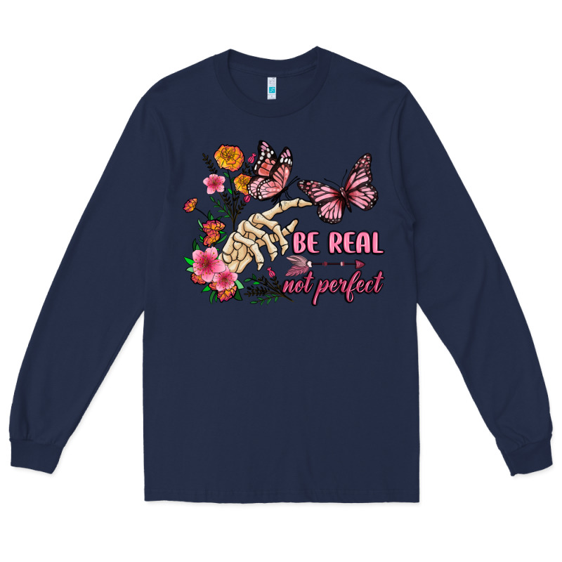 Be Real Not Perfect Long Sleeve Tee by JahusDesignShop | Teevron