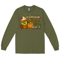Army Green Pumpkin spice everything nice Long Sleeve Tee - NancyCooperArtShop