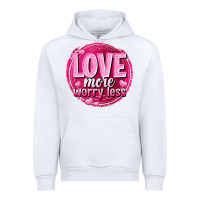 White Love more worry less Valentine's Day Urban Hoodie - HowdyJamesFarm