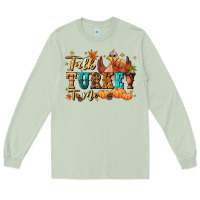 Matcha Talk turkey to me Long Sleeve Tee - NancyCooperArtShop