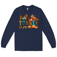 Navy Talk turkey to me Long Sleeve Tee - NancyCooperArtShop