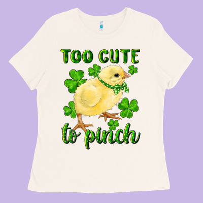 Ladies Tee Too Cute To Pinch Chick