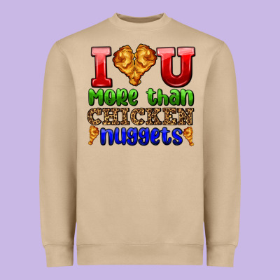 I Love You More Than Chicken Nuggets Heavyweight Sweatshirt Designed By Adodesignshop