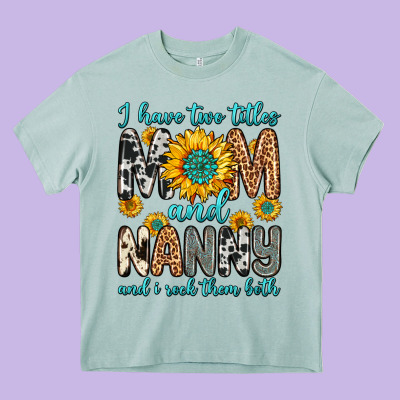 I Have Two Titles Mom And Nanny And I Rock Them Bo Heavy Core Tee Designed By Zillion Design Studio