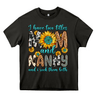 Asphalt i have two titles mom and nanny and i rock them bo Heavy Core Tee - Zillion Design Studio