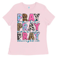 Bubblegum Pink pray on it pray over it pray throught it Ladies Tee - texasbilliewilder