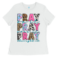 White pray on it pray over it pray throught it Ladies Tee - texasbilliewilder