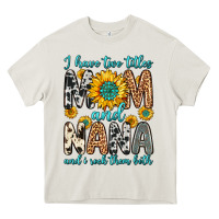 Cream i have two titles mom and nana and i rock them bot Heavy Core Tee - Zillion Design Studio