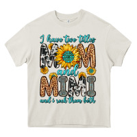 Cream i have two titles mom and mimi and i rock them bot Heavy Core Tee - Zillion Design Studio