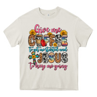 Cream give me coffee to get me started and jesus to keep Heavy Core Tee - Zillion Design Studio