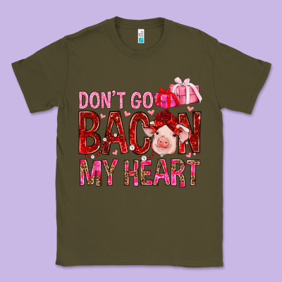 Dont Go Bacon My Heart Classic Tee Designed By Nancycooperartshop
