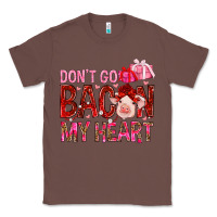 Chestnut dont go bacon my heart Classic Tee - NancyCooperArtShop