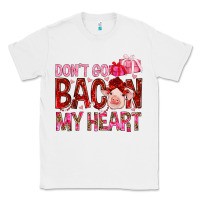 White dont go bacon my heart Classic Tee - NancyCooperArtShop