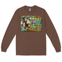 Chestnut live love ride horse Long Sleeve Tee - LillyAllenDesigns