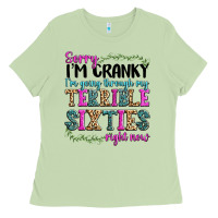 Matcha sorry im cranky im going through my terrible sixties right now Ladies Tee - texasbilliewilder