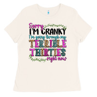Bone sorry im cranky im going through my terrible thirties right now Ladies Tee - texasbilliewilder