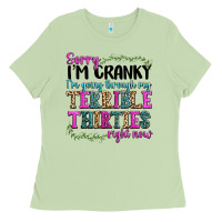 Matcha sorry im cranky im going through my terrible thirties right now Ladies Tee - texasbilliewilder