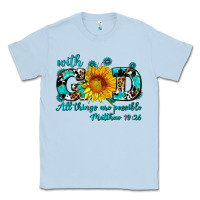 Dusty Blue with god all things are possible sunflower Classic Tee - AdoDesignShop
