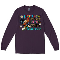 Plum live today like fried tomorrow Long Sleeve Tee - JahusDesignShop