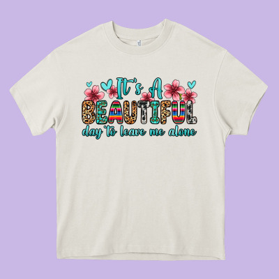 It S A Beautiful Day To Leave Me Alone Heavy Core Tee Designed By Zillion Design Studio