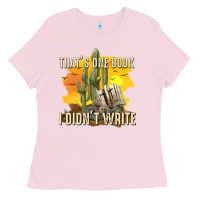 Bubblegum Pink thats one book i didnt write tbw Ladies Tee - texasbilliewilder