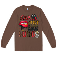 Chestnut girls just wanna have funds Long Sleeve Tee - JahusDesignShop