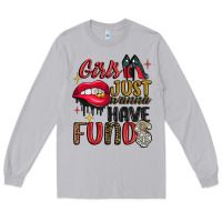 Moon Dust girls just wanna have funds Long Sleeve Tee - JahusDesignShop