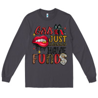 Smoke girls just wanna have funds Long Sleeve Tee - JahusDesignShop