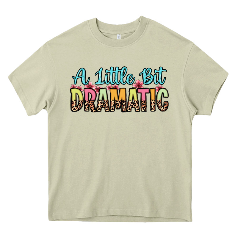 A Little Bit Dramatic Heavy Core Tee by Zillion Design Studio | Teevron