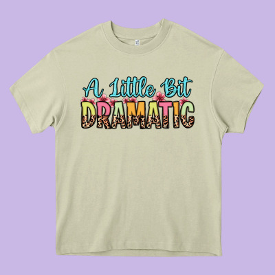 A Little Bit Dramatic Heavy Core Tee Designed By Zillion Design Studio