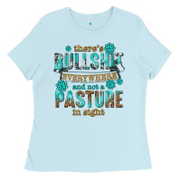 Baby Blue theres bullshit everywhere and not a pasture tbw Ladies Tee - texasbilliewilder