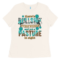 Bone theres bullshit everywhere and not a pasture tbw Ladies Tee - texasbilliewilder