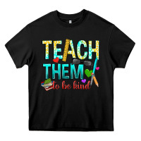 Black teach them to be kind Heavy Core Tee - texasbilliewilder