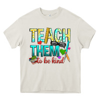 Cream teach them to be kind Heavy Core Tee - texasbilliewilder