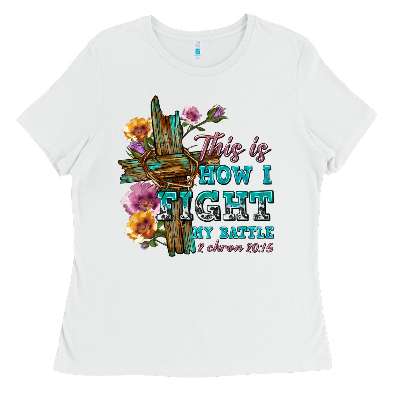 This Is How I Fight My Battle Tbw Ladies Tee by texasbilliewilder | Teevron