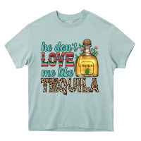 Arona he don t love me like tequila Heavy Core Tee - Zillion Design Studio