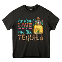 Asphalt he don t love me like tequila Heavy Core Tee - Zillion Design Studio