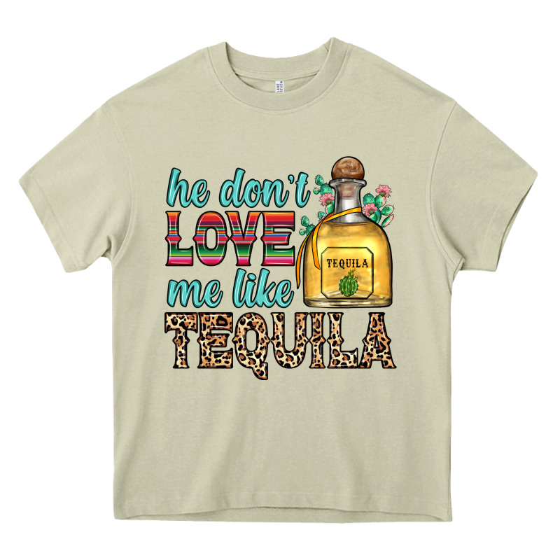 He Don T Love Me Like Tequila Heavy Core Tee by Zillion Design Studio | Teevron
